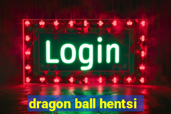 dragon ball hentsi